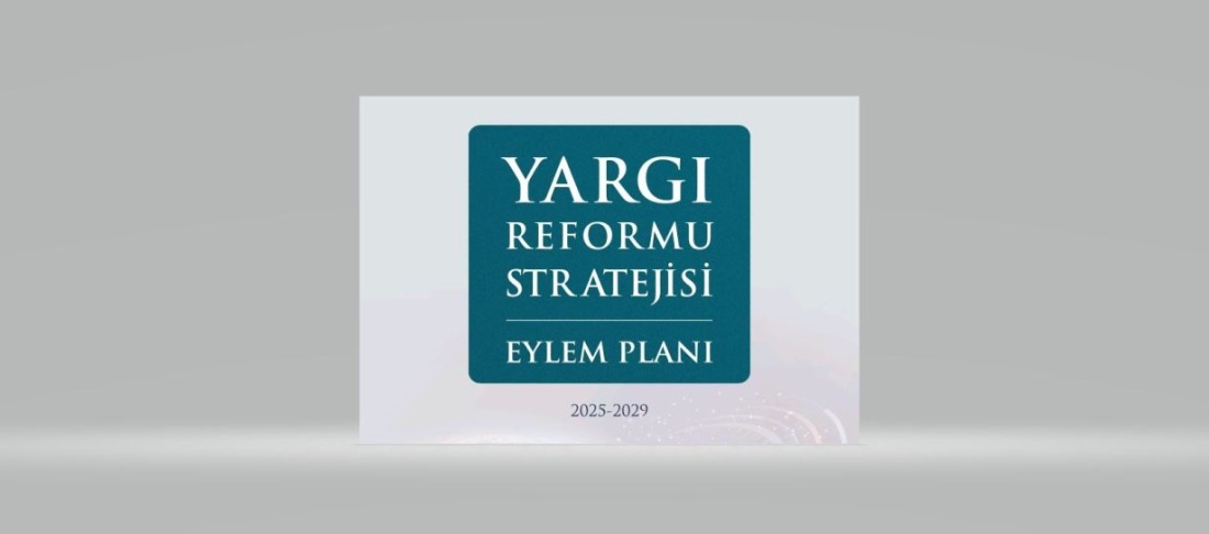Yargı Reformu ve Adalet Bakanlığı’nın Çalışmaları